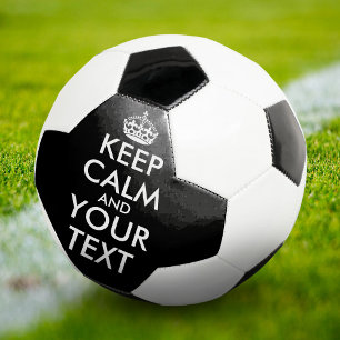 Keep Calm and Carry On - Create Your Own Soccer Ball