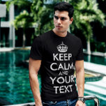 Keep Calm and Carry On - Create Your Own T-Shirt<br><div class="desc">Make your own Custom Keep Calm and Carry On Design by adding text yourself. It’s very popular slogan for fun lover people and everyone.</div>