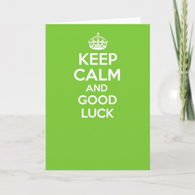 Keep calm and carry on greetings card - GOOD LUCK (Front)