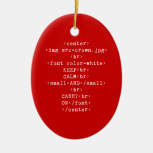 Keep Calm and Carry On html (in any colour) Ceramic Ornament