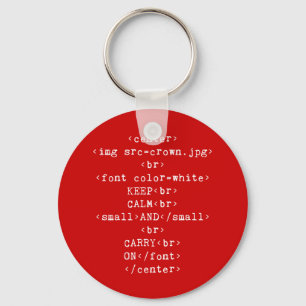 Keep Calm and Carry On html (in any colour) Keychain