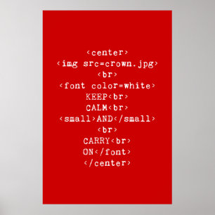 Keep Calm and Carry On html (in any colour) Poster
