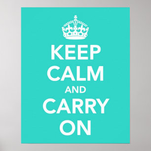 Keep Calm and Carry On in Turquoise Poster