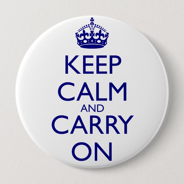 Keep Calm and Carry On Navy Blue Text 4 Inch Round Button (Front)