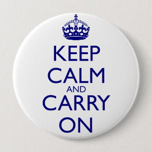 Keep Calm and Carry On Navy Blue Text 4 Inch Round Button