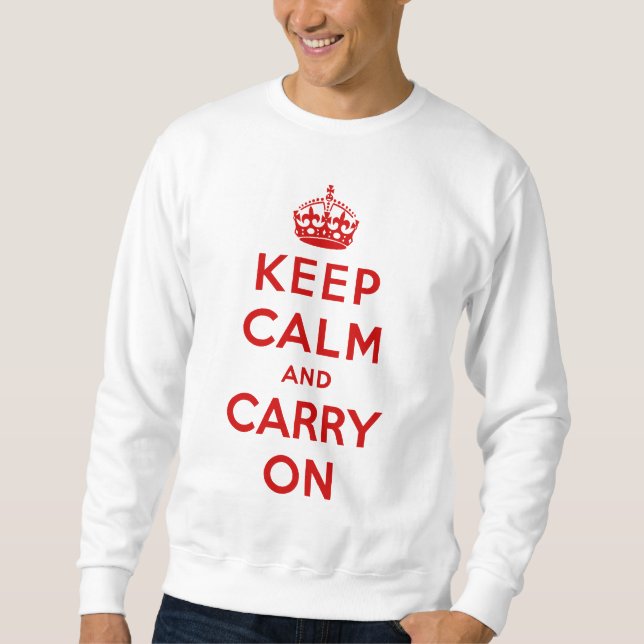 keep calm and carry on Original Sweatshirt (Front)
