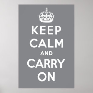 Keep Calm and Carry On Poster - Grey