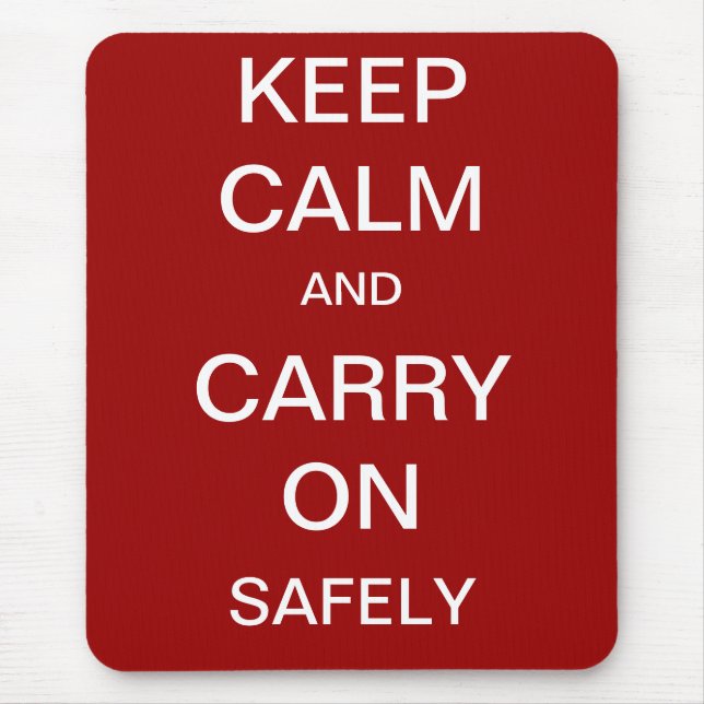 Keep Calm and Carry On Safely - Health and Safety Mouse Pad (Front)