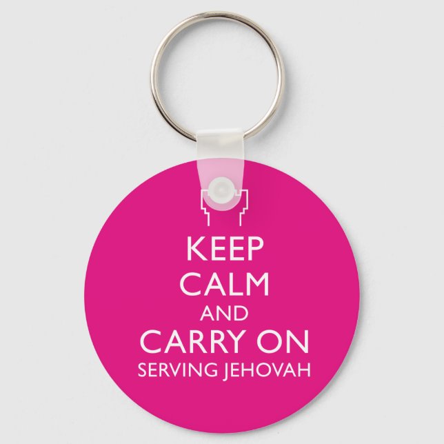 Keep Calm and Carry On Serving Jehovah Pink Keychain (Front)