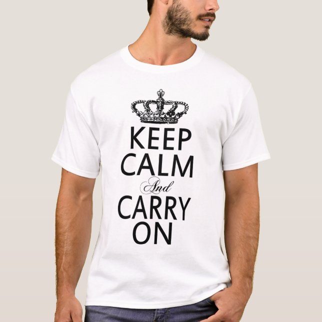 Keep calm and carry on T-Shirt (Front)
