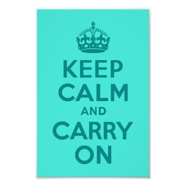 Keep Calm and Carry On Turquoise Photo Print (Front)