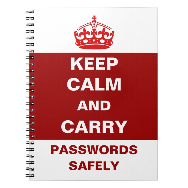 Keep Calm and Carry Passwords Safely Notebook (Front)