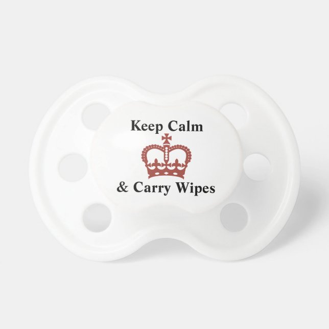 Keep Calm and Carry Wipes Funny Baby Text Design Pacifier (Front)