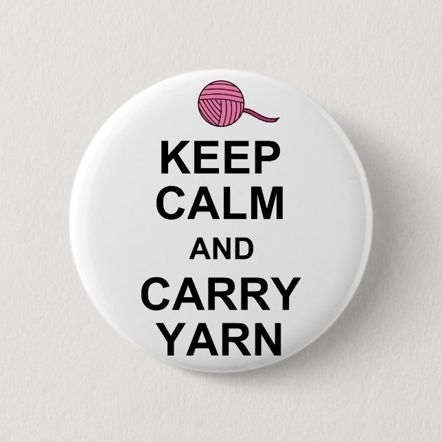 Keep Calm and Carry Yarn 2 Inch Round Button (Front)