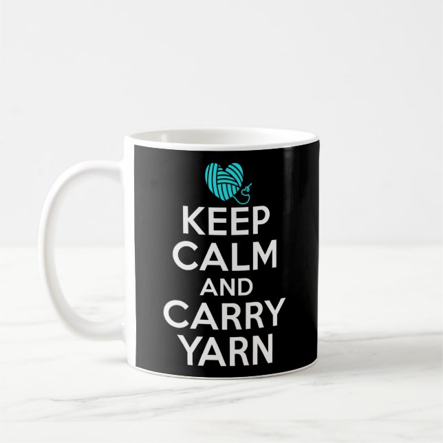 Keep Calm And Carry Yarn Crocheting Yarn Knitter Coffee Mug (Left)