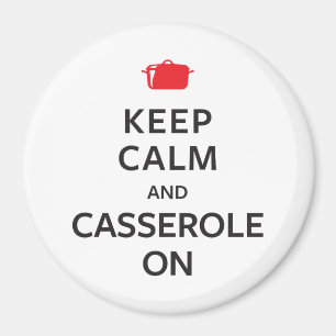 Keep Calm and Casserole On Magnet