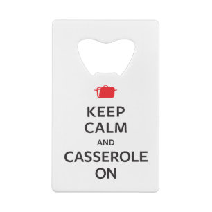 Keep Calm and Casserole On Wallet Bottle Opener