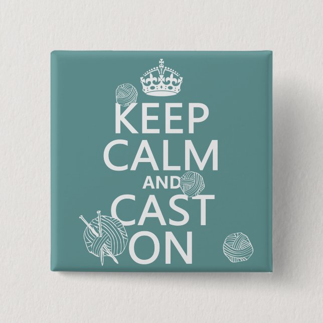 Keep Calm and Cast On - all colours 2 Inch Square Button (Front)