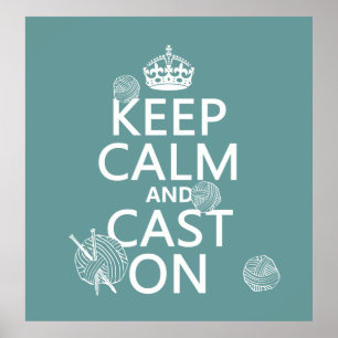 Keep Calm and Cast On - all colours Poster