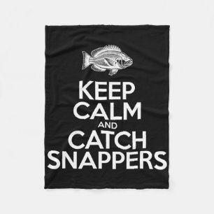 Keep Calm And Catch Fish - Fisherman Fishing Snapp Fleece Blanket