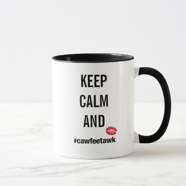 Keep Calm And #cawfeetawk Mug (Right)