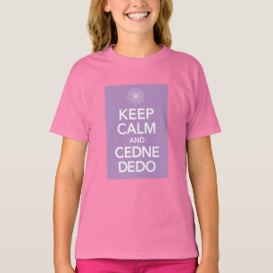 KEEP CALM and CEDNE DEDO T-Shirt