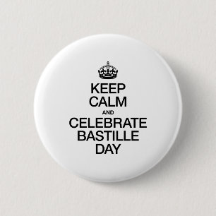 KEEP CALM AND CELEBRATE BASTILLE DAY 2 INCH ROUND BUTTON