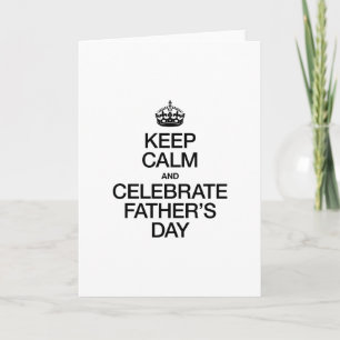 KEEP CALM AND CELEBRATE FATHER'S DAY CARD