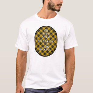 Keep Calm and Celebrate the Clan MacLeod Tartan T-Shirt