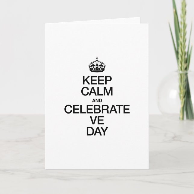 KEEP CALM AND CELEBRATE VE DAY HOLIDAY CARD (Front)