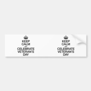 KEEP CALM AND CELEBRATE VETERANS DAY BUMPER STICKER