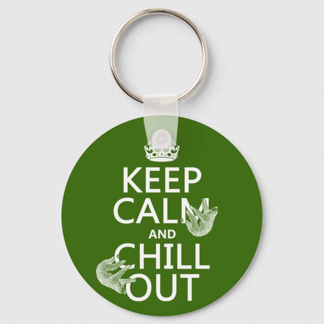 Keep Calm and Chill Out (sloth) (any colour) Keychain (Front)