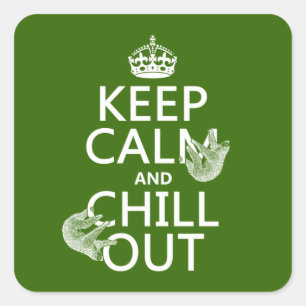 Keep Calm and Chill Out (sloth) (any colour) Square Sticker
