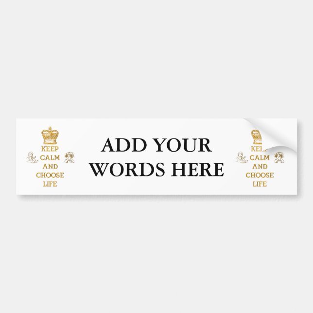 Keep Calm and Choose Life Bumper Sticker (Front)