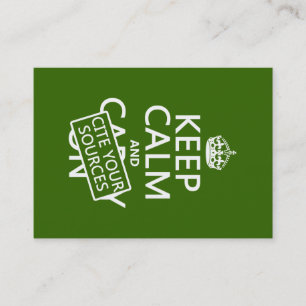 Keep Calm and Cite Your Sources (in any colour) Business Card