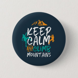Keep Calm and Climb Mountains Rock Climbing 2 Inch Round Button