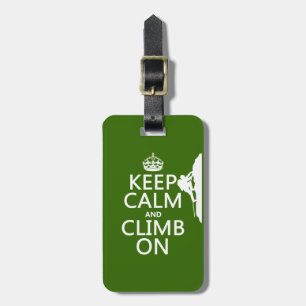 Keep Calm and Climb On (customizable colour) Luggage Tag