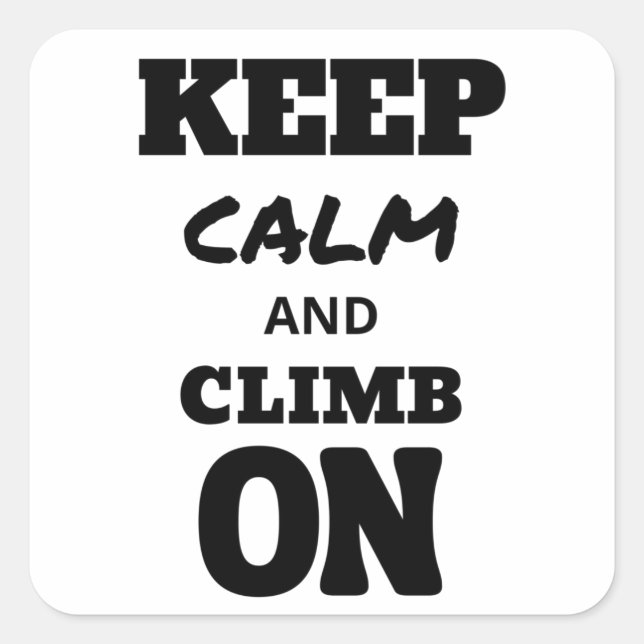 Keep calm and climb on square sticker (Front)