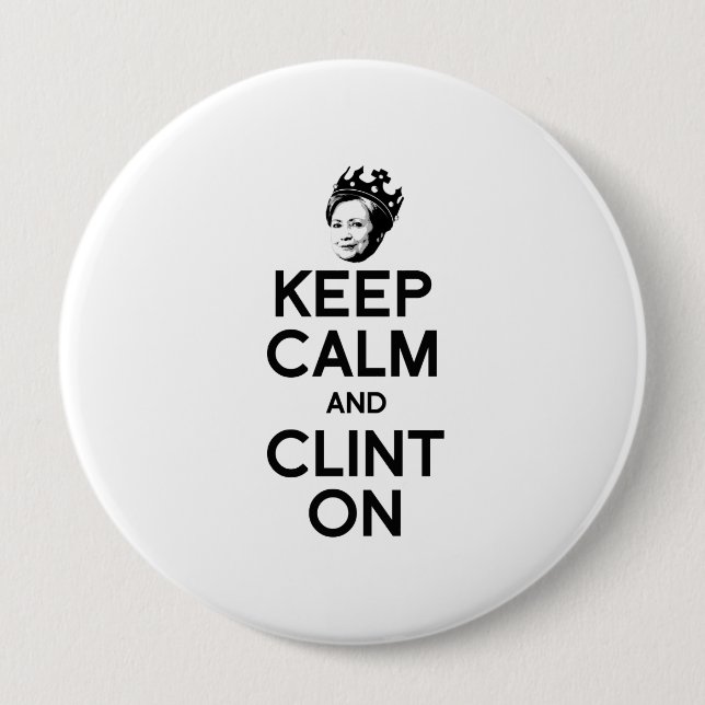 KEEP CALM AND CLINT ON -- 4 INCH ROUND BUTTON (Front)