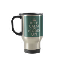 Keep Calm and <Code> On - all colours