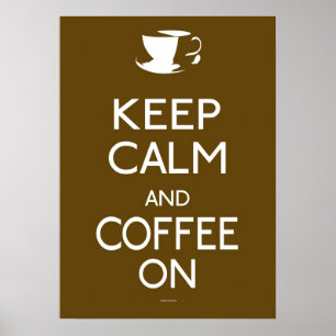 Keep Calm and Coffee On - poster