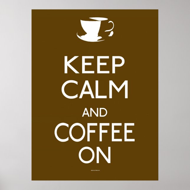 Keep Calm and Coffee On - poster (Front)