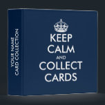 Keep calm and collect cards custom ring binder<br><div class="desc">Keep calm and collect cards custom ring binder. Personalize with your own funny keep calm and carry on quote. Navy blue or custom colours. Cool folder available in different thickness sizes. Modern typography with crown. All colours can be changed. Useful for collecting rare baseball cards, basketball cards, football cards, sports...</div>