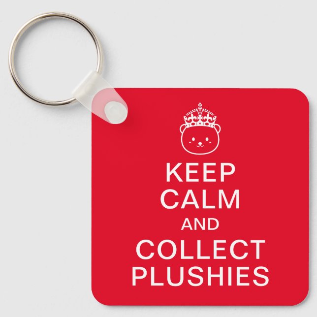 Keep Calm And Collect Plushies | Funny Cute Quote Keychain (Front)
