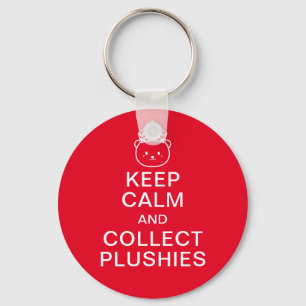Keep Calm And Collect Plushies   Funny Cute Quote Keychain