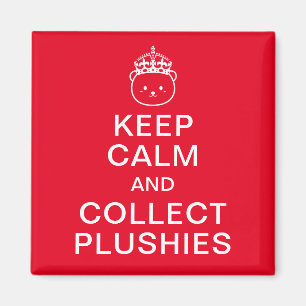Keep Calm And Collect Plushies   Funny Cute Quote  Magnet