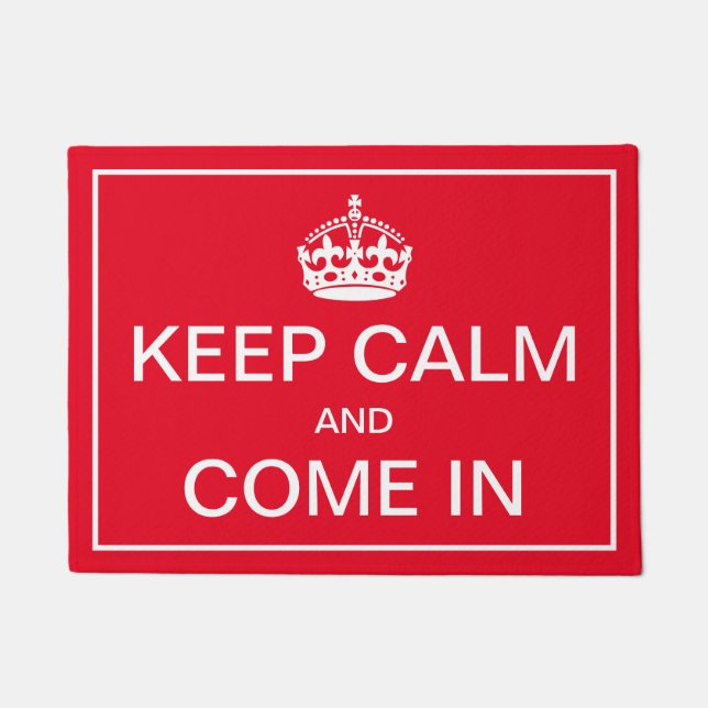 Keep Calm and Come in Doormat (Front)