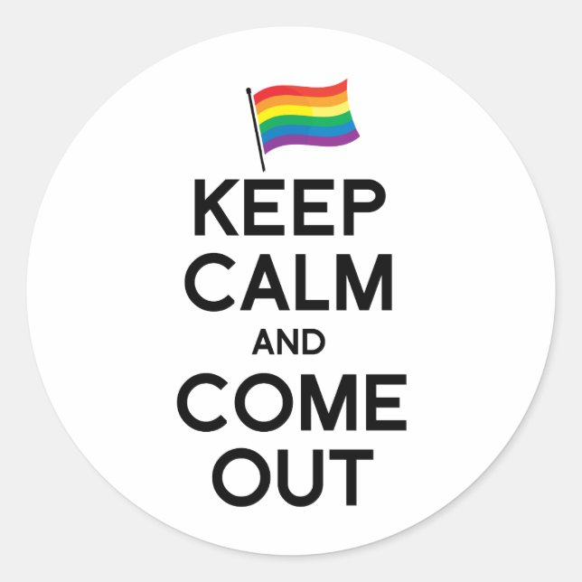 KEEP CALM AND COME OUT CLASSIC ROUND STICKER (Front)