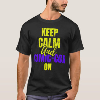 Keep Calm and ComicCon on Cosplay Geek Nerd family T-Shirt