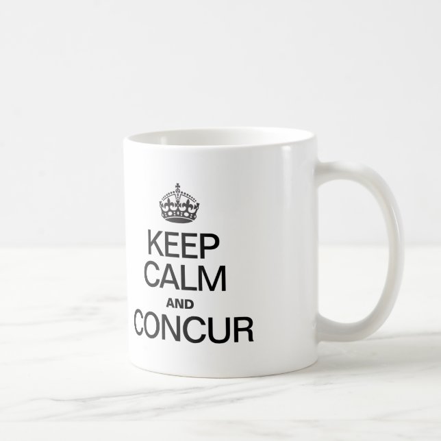 KEEP CALM AND CONCUR COFFEE MUG (Right)